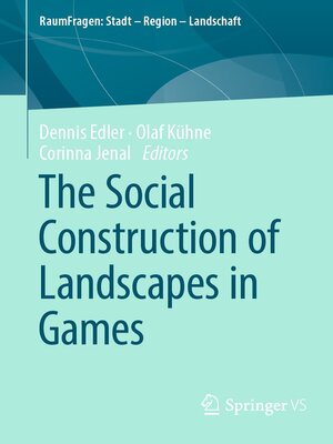 cover image of The Social Construction of Landscapes in Games